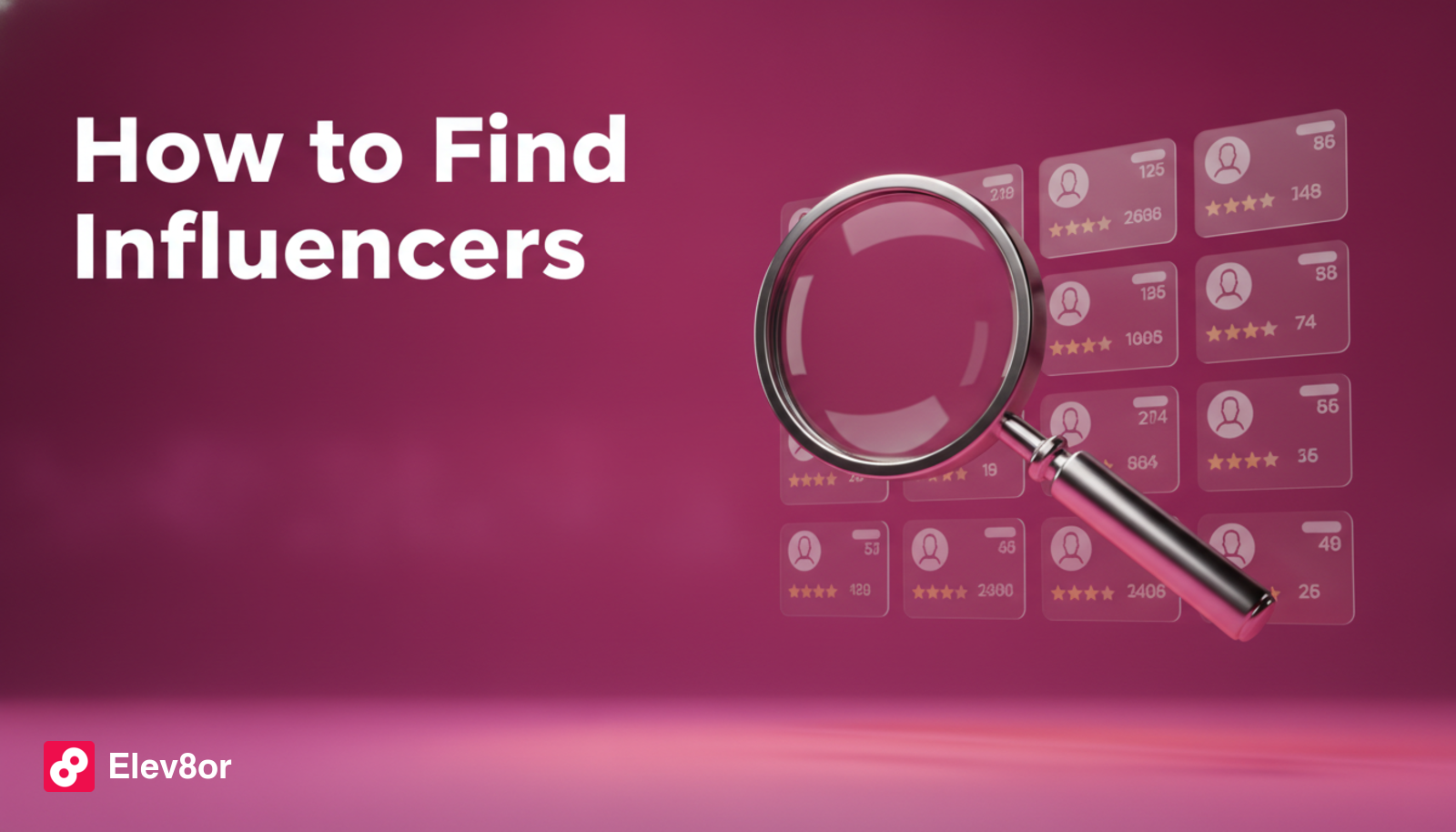 How to Find Influencers for Your Brand (2026 Guide)