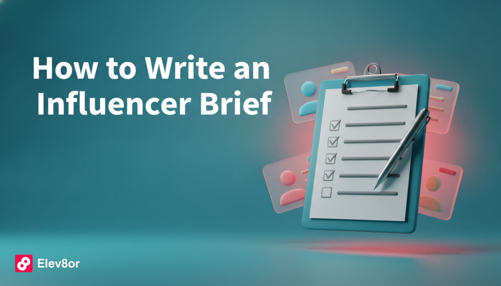 How to Write an Influencer Brief: Template and Examples