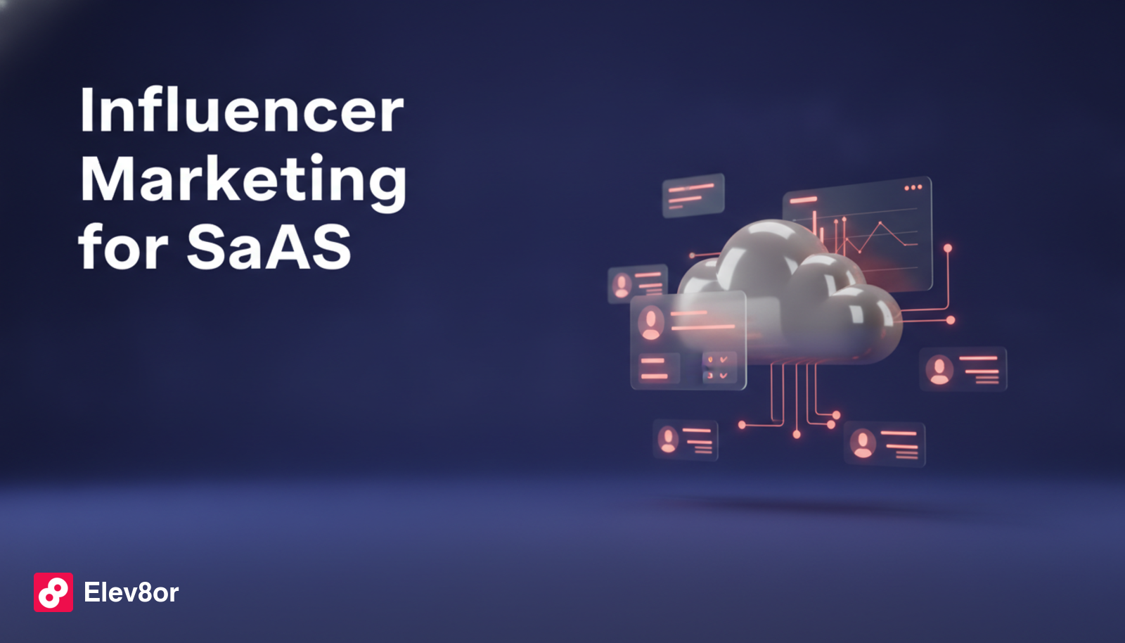 Influencer Marketing for SaaS Brands: The B2B Playbook