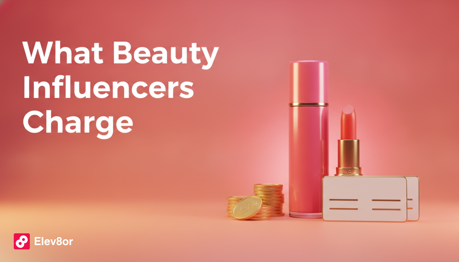 What Beauty Influencers Charge in 2026: Rates by Tier and Platform
