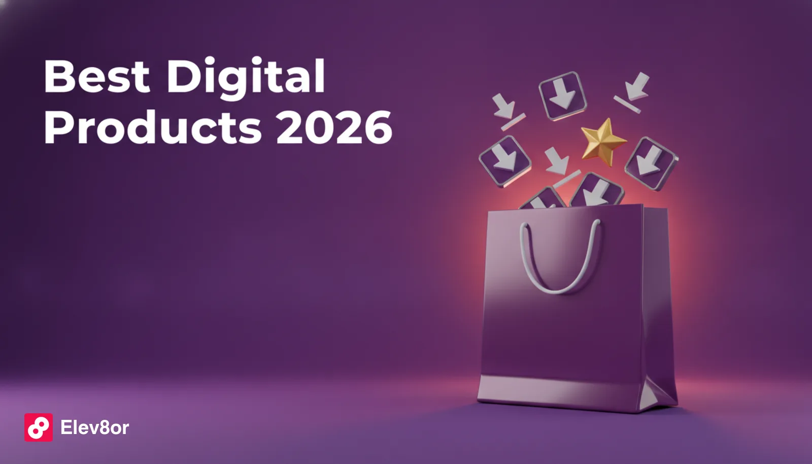 Best Digital Products to Sell in 2026 (and Who They Fit)