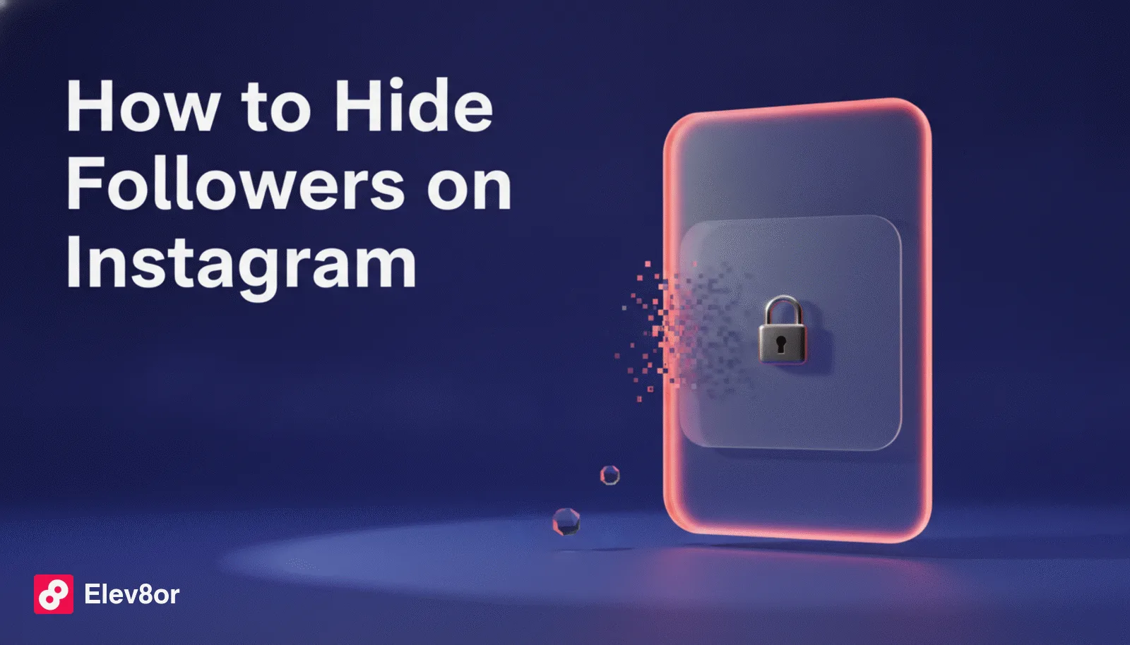 How to Hide Followers on Instagram (2026)